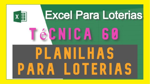 Excel Excel Para Loterias - Técnica 60Para Loterias - Técnica 60