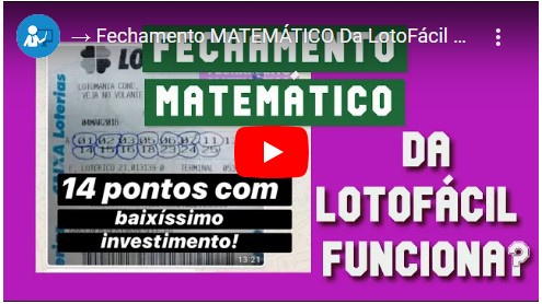 → Fechamento MATEMÁTICO Da LotoFácil FUNCIONA?